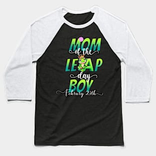 Mom Of The Leap Day Boy February 29Th Birthday Leap Year Baseball T-Shirt